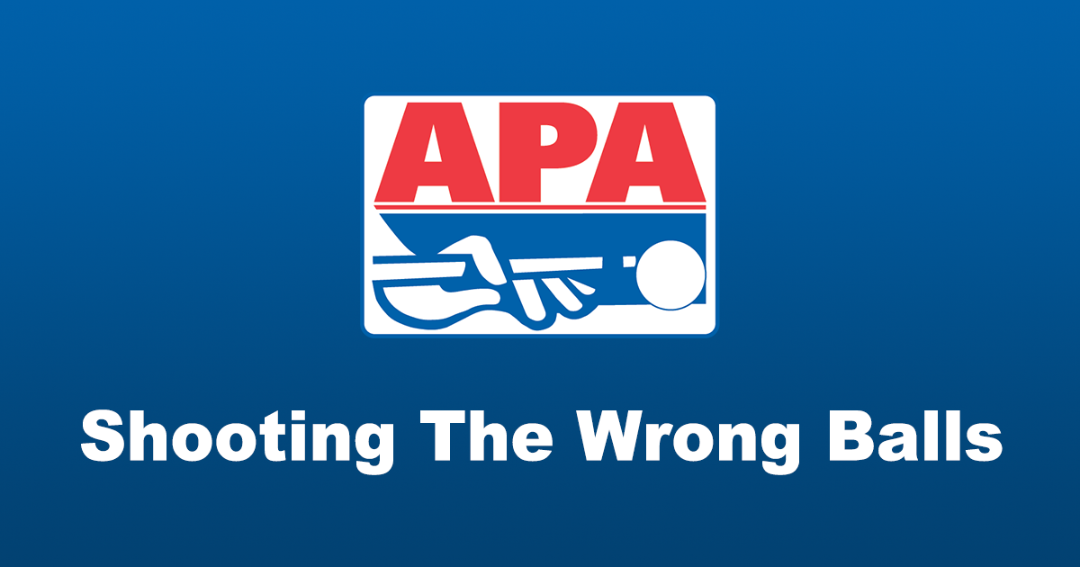 Shooting The Wrong Balls Pool Rules for APA League Play